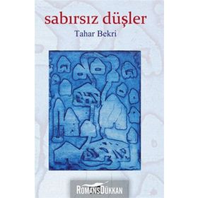 SABIRSIZ DÜŞLER - TAHAR BEKRI