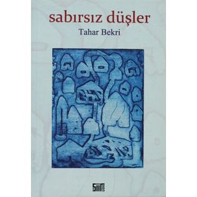 SABIRSIZ DÜŞLER - TAHAR BEKRI