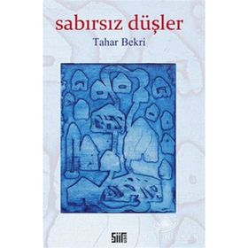 SABIRSIZ DÜŞLER - TAHAR BEKRI