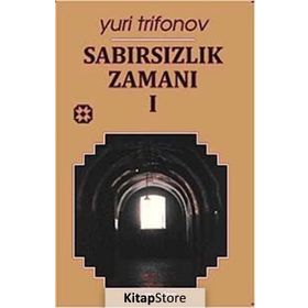 SABIRSIZLIK ZAMANI 1 - GENEL