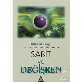 SABIT VE DEĞİŞKEN - EBUBEKIR EROĞLU