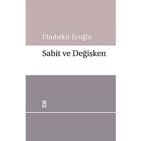 SABIT VE DEĞİŞKEN - EBUBEKIR EROĞLU