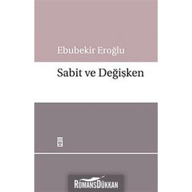 SABIT VE DEĞİŞKEN - EBUBEKIR EROĞLU