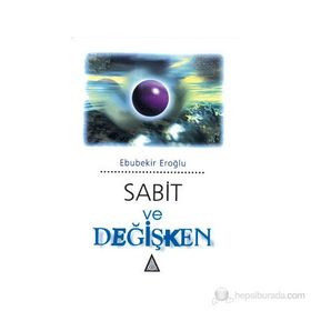 SABIT VE DEĞİŞKEN - EBUBEKIR EROĞLU