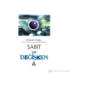 SABIT VE DEĞİŞKEN - EBUBEKIR EROĞLU