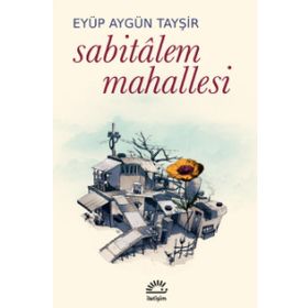 Sabitalem Mahallesi - Eyüp Aygün Tayşir