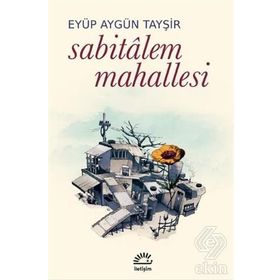 Sabitalem Mahallesi - Eyüp Aygün Tayşir