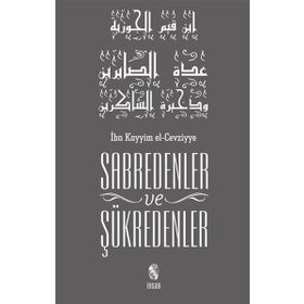 Sabredenler ve Şükredenler - İbn Kayyim el-Cevziyye