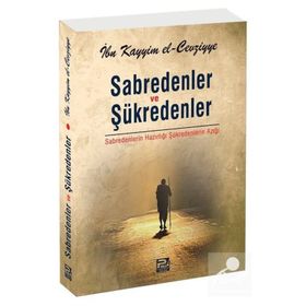 Sabredenler ve Şükredenler - İbn Kayyim el-Cevziyye