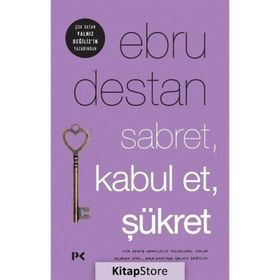 Sabret , Kabul Et , Şükret - Ebru Destan