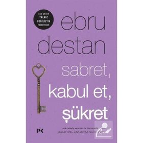 Sabret , Kabul Et , Şükret - Ebru Destan