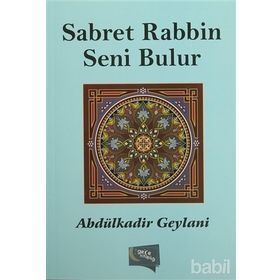 Sabret Rabbin Seni Bulur - Gavs-ı Azam Seyyid Abdülkadir Geylani