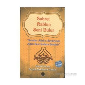 Sabret Rabbin Seni Bulur - Gavs-ı Azam Seyyid Abdülkadir Geylani