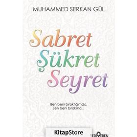 Sabret Şükret Seyret - Muhammed Serkan Gül