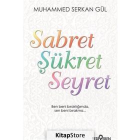 Sabret Şükret Seyret - Muhammed Serkan Gül