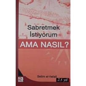 SABRETMEK İSTİYORUM AMA NASIL? - SELIM EL-HELALI