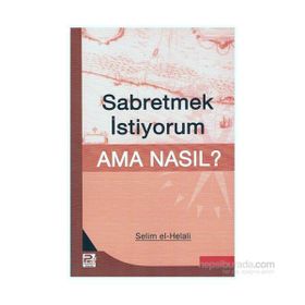 SABRETMEK İSTİYORUM AMA NASIL? - SELIM EL-HELALI