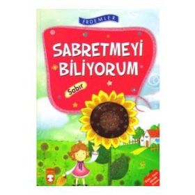 Sabretmeyi Biliyorum Sabır - Erdemler 1 Timaş Çocuk