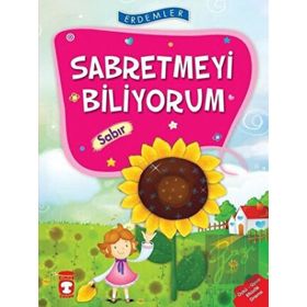 Sabretmeyi Biliyorum Sabır - Erdemler 1 Timaş Çocuk