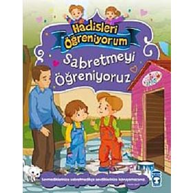 Sabretmeyi Öğreniyoruz - Hadisleri Öğreniyorum - Nur Kutlu