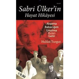 Sabri Ülker'in Hayat Hikayesi - Hulusi Turgut