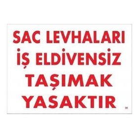 Sac Levhaları İş Eldivensiz Taşımak Yasaktır Uyarı Levhası