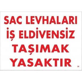 Sac Levhaları İş Eldivensiz Taşımak Yasaktır Uyarı Levhası