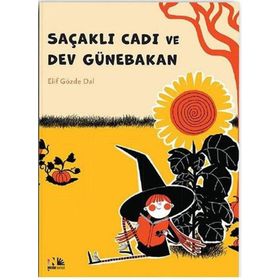 Saçaklı Cadı ve Dev Günebakan Elif Gözde Dal