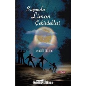 Saçımda Limon Çekirdekleri - Nargül Delice