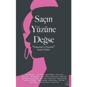 Saçın Yüzüne Değse - Destek Yayınları