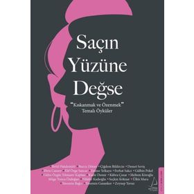 Saçın Yüzüne Değse - Destek Yayınları