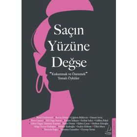Saçın Yüzüne Değse - Destek Yayınları