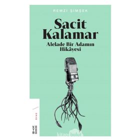 Sacit Kalamar-Alelade Bir Adamın Hikayesi