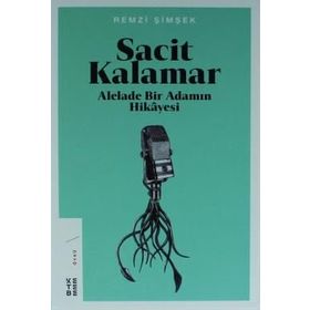 Sacit Kalamar-Alelade Bir Adamın Hikayesi