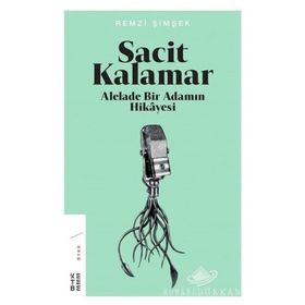 Sacit Kalamar-Alelade Bir Adamın Hikayesi