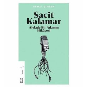 Sacit Kalamar-Alelade Bir Adamın Hikayesi