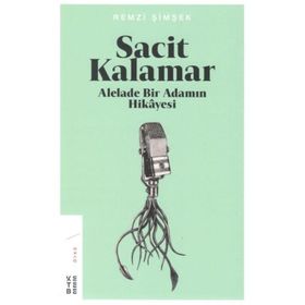 Sacit Kalamar-Alelade Bir Adamın Hikayesi