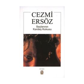 SAÇLARININ KARDEŞ KOKUSU - CEZMI ERSÖZ