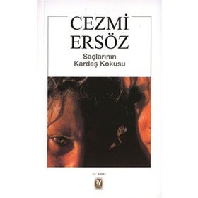 SAÇLARININ KARDEŞ KOKUSU - CEZMI ERSÖZ