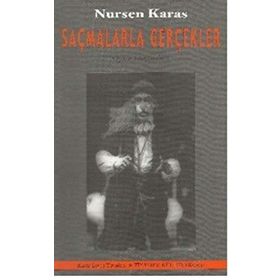 Saçmalarla Gerçekler - Nursen Karas