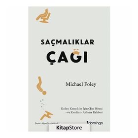 SAÇMALIKLAR ÇAĞI - MICHAEL FOLEY