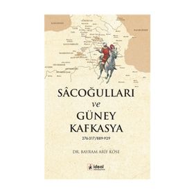 Sacoğulları ve Güney Kafkasya - Bayram Arif Köse