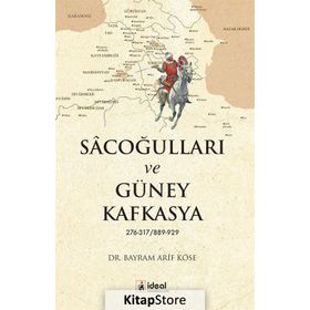 Sacoğulları ve Güney Kafkasya - Bayram Arif Köse
