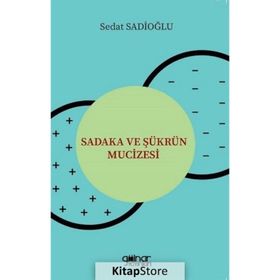 Sadaka ve Şükrün Mucizesi - Sedat Sadioğlu