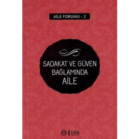Sadakat ve Güven Bağlamında Aile - Kolektif