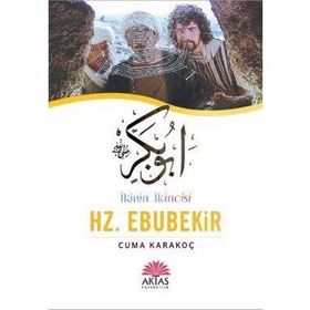 Sadakati ve Liderliğiyle İkinin İkincisi Hz. Ebubekir - Hüseyin Özhazar Yaşar Yeşil