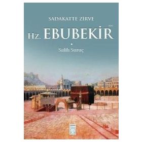 SADAKATTE ZIRVE - HZ. EBUBEKIR (RA) - SALIH SURUÇ