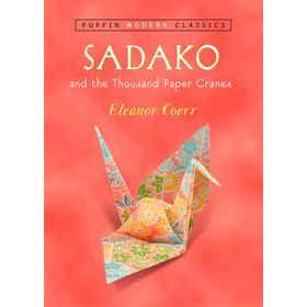 SADAKO AND THE THOUSAND PAPER CRANES - ELEANOR COERR