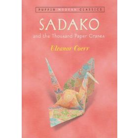 SADAKO AND THE THOUSAND PAPER CRANES - ELEANOR COERR