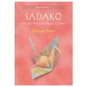 SADAKO AND THE THOUSAND PAPER CRANES - ELEANOR COERR